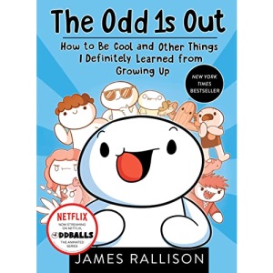 The Odd 1s Out: How to Be Cool and Other Things I Definitely Learned from Growing Up