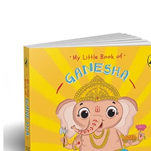 My Little Book of Ganesha: Illustrated board books on Hindu mythology, Indian gods & goddesses for kids age 3+; A Puffin Original.
