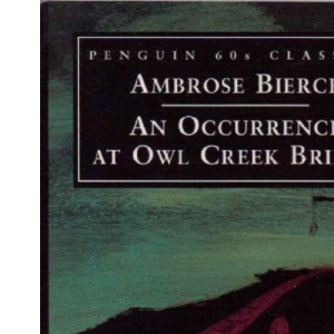 An Occurrence at Owl Creek Bridge (Penguin 60s S.)