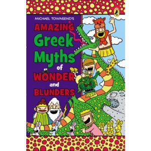 Amazing Greek Myths of Wonder and Blunders: Welcome to the Wonderful World of Greek Mythology