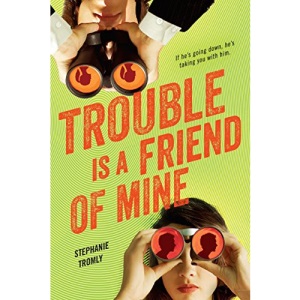 Trouble Is a Friend of Mine