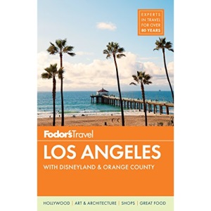 Fodor's Los Angeles: with Disneyland & Orange County: 27 (Full-color Travel Guide)
