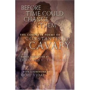 Before Time Could Change Them: The Complete Poems of Constantine P.Cavafy