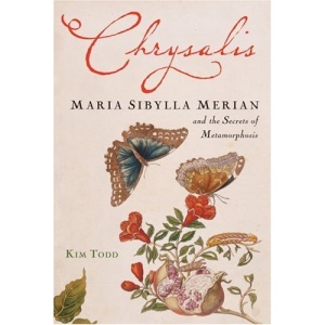 Chrysalis: Maria Sibylla Merian and the Secrets of Metamorphosis