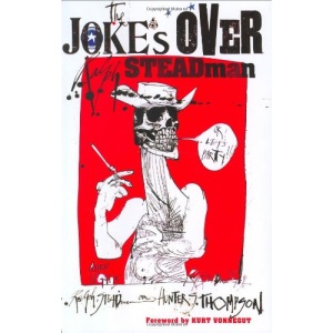 The Joke's Over: Bruised Memories: Gonzo, Hunter S. Thompson, and Me