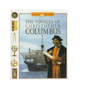 The Voyages of Christopher Columbus (Living History)