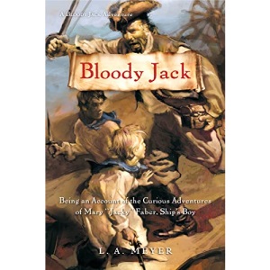 Bloody Jack: Being an Account of the Curious Adventures of Mary Jacky Faber, Ship's Boy: 1 (Bloody Jack Adventures)