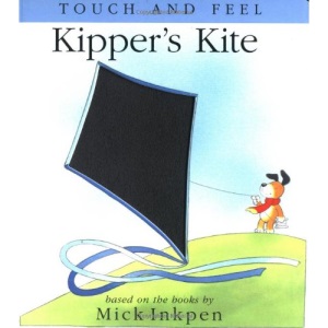 Kipper's Kite: [Touch and Feel] (Kipper (Red Wagon))