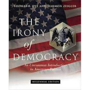 The Irony of Democracy: An Uncommon Introduction to American Politics