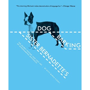 Sister Bernadette's Barking Dog: The Quirky History and Lost Art of Diagramming Sentences