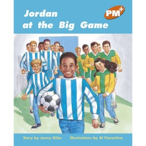 PM Plus Orange 16 Fiction Mixed Pack (10): Jordan At The Big Game PM PLUS Orange 16: Orange Level 15 (Progress with Meaning)