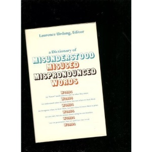 Dictionary of Misunderstood, Misused, Mispronounced Words