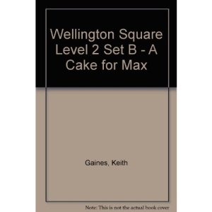 Wellington Square: Level 2: A Cake for Max