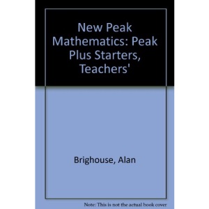 New Peak Mathematics: Peak Plus Starters, Teachers'