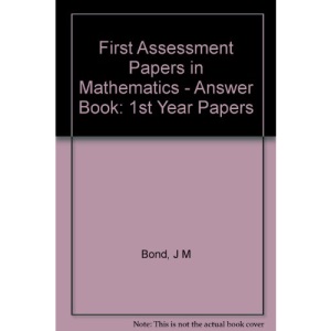 First Assessment Papers in Mathematics - Answer Book: 1st Year Papers