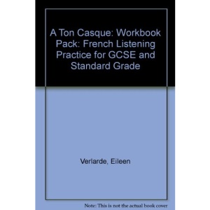 A Ton Casque: Workbook Pack: French Listening Practice for GCSE and Standard Grade