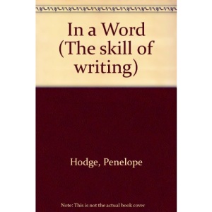 In a Word (The skill of writing)