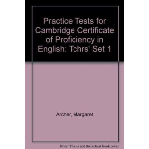 Practice Tests for Cambridge Certificate of Proficiency in English: Tchrs' Set 1