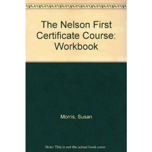 The Nelson First Certificate Course: Workbook