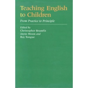 Teaching English to Children: From Practice to Principle