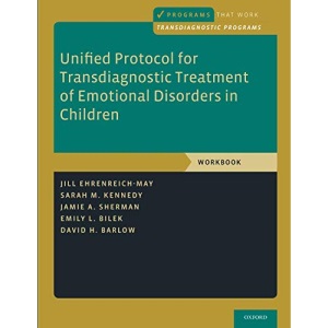 Unified Protocol for Transdiagnostic Treatment of Emotional Disorders in Children: Workbook (Programs That Work)