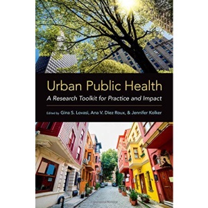 Urban Public Health: A Research Toolkit for Practice and Impact