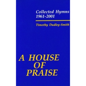 A House of Praise: Collected Hymns 1961-2001