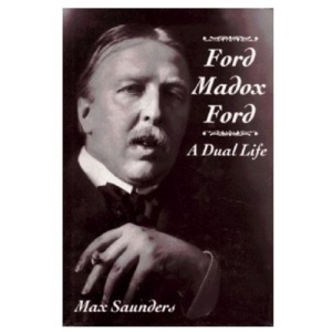 Ford Madox Ford: Volume I: The World Before the War: A Dual Life: v.1 (Ford Madox Ford: A Dual Life)