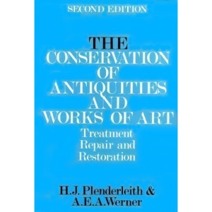The Conservation of Antiquities and Works of Art: Treatment, Repair and Restoration