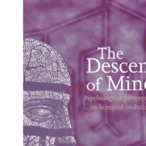 Descent Mind P: Psychological Perspectives on Hominid Evolution