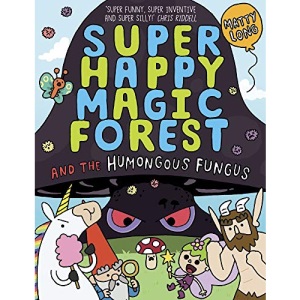 Super Happy Magic Forest: The Humongous Fungus: Volume 4