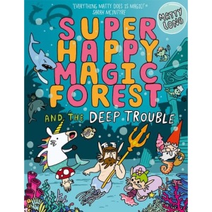 Super Happy Magic Forest and the Deep Trouble: Volume 6