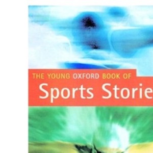 The Young Oxford Book of Sports Stories