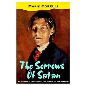 The Sorrows of Satan: Sorrows of Satan: Or the Strange Experience of One Geoffrey Tempest, Millionaire - A Romance (Oxford Popular Fiction)