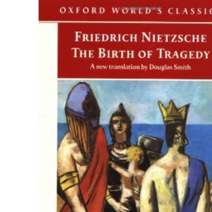 The Birth of Tragedy (Oxford World's Classics)