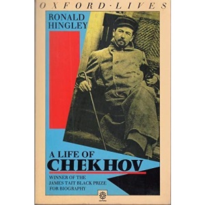 A Life of Anton Chekhov (Oxford lives)