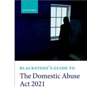 Blackstone's Guide to the Domestic Abuse Act 2021 (Blackstone's Guides)