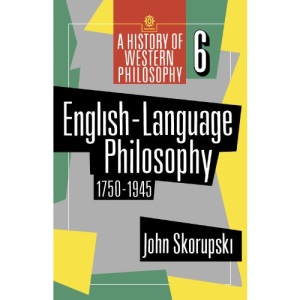English-Language Philosophy 1750-1945 (A History Of Western Philosophy): 6