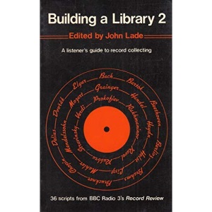 Building a Library: Listener's Guide to Record Collecting: v. 2 (Oxford Paperbacks)