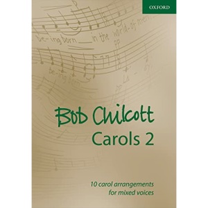 Bob Chilcott Carols 2: 10 carol arrangements for mixed voices (Composer Carol Collections)