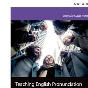 Teaching English Pronunciation for a Global World
