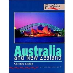 Oxford Bookworms Factfiles: Stage 3: 1,000 Headwords: Australia and New Zealand