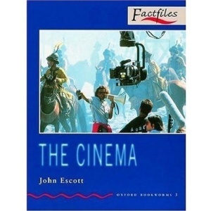 Factfiles:The Cinema:(Oxford Bookworms 3)