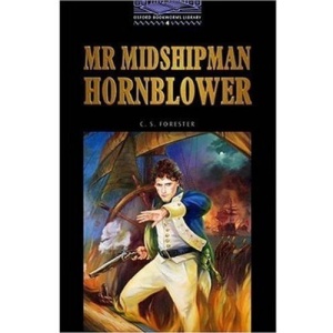 The Oxford Bookworms Library: Stage 4: 1,400 Headwords: Mr Midshipman Hornblower