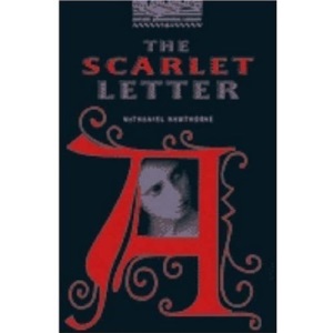 The Oxford Bookworms Library: Stage 4: 1,400 Headwords: The Scarlet Letter (Oxford Bookworms ELT)