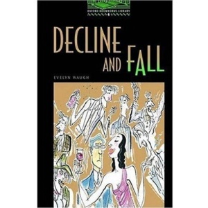 The Oxford Bookworms Library: Stage 6: 2,500 Headwords: Decline and Fall