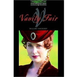 The Oxford Bookworms Library: Stage 6: 2,500 Headwords: Vanity Fair: 2500 Headwords