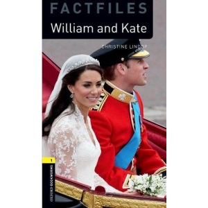 Oxford Bookworms Library Factfiles: Level 1:: William and Kate