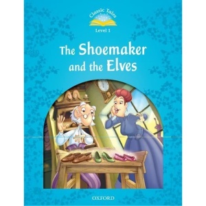 Classic Tales Second Edition: Level 1: The Shoemaker and the Elves
