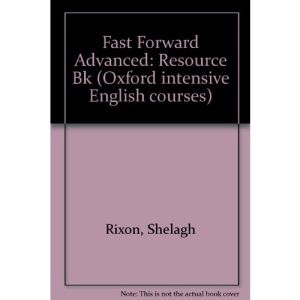 Fast Forward Advanced: Resource Bk (Oxford Intensive English Courses)